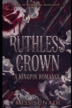 Paperback Ruthless Crown: A Kingpin Romance: Bow to him or be destroyed. Book