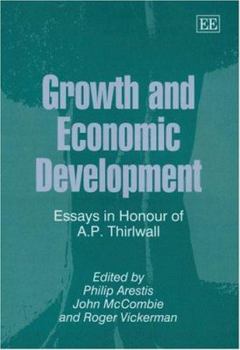 Hardcover Growth and Economic Development: Essays in Honour of A.P. Thirlwall Book