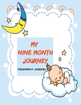 Paperback My Nine Month Journey: Pregnancy Journal, Bump to Birthday 41 ish Weeks of Pregnancy, A Nine-month Journal for For a pregnant and his/her Gro Book