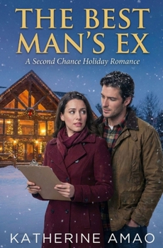Paperback The Best Man's Ex: A Second Chance Holiday Romance Book