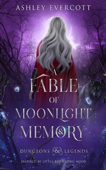 A Fable of Moonlight and Memory: Inspired by Little Red Riding Hood - Book  of the Dungeons and Legends