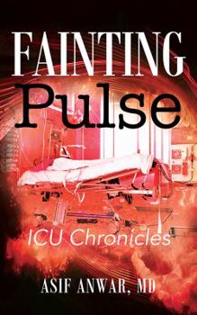 Hardcover Fainting Pulse: ICU Chronicles Book