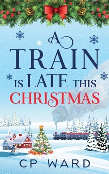 A Train is Late This Christmas (Delightful Christmas)