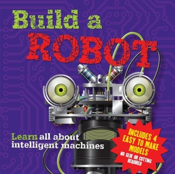 Paperback Build a Robot: Learn All about Intelligent Machines Book