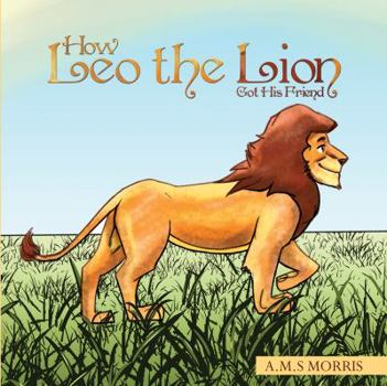 Hardcover How Leo the Lion Got His Friend Book