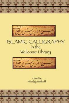 Hardcover Islamic Calligraphy from the Wellcome Library Book
