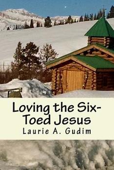 Paperback Loving the Six-Toed Jesus Book