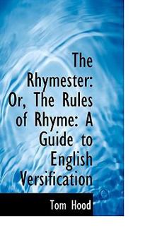 Paperback The Rhymester: Or, the Rules of Rhyme: A Guide to English Versification Book