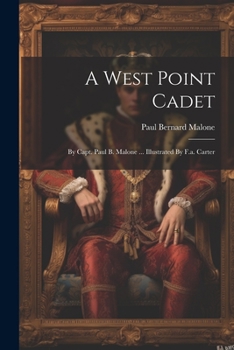 Paperback A West Point Cadet: By Capt. Paul B. Malone ... Illustrated By F.a. Carter Book