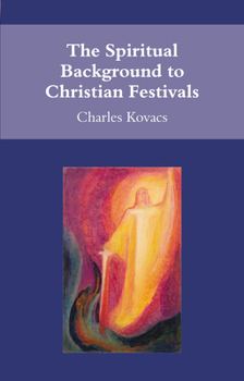 Paperback The Spiritual Background to Christian Festivals Book