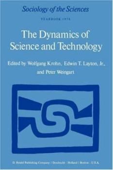 Paperback The Dynamics of Science and Technology: Social Values, Technical Norms and Scientific Criteria in the Development of Knowledge Book