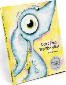 Hardcover Don't Feed the Worrybug: A Worrywoo Tale Book