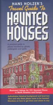 Hardcover Hanz Holzer's Travel Guide to Haunted Houses: A Practical Guide to Places Haunted by Ghosts, Spirits and Poltergeists Book
