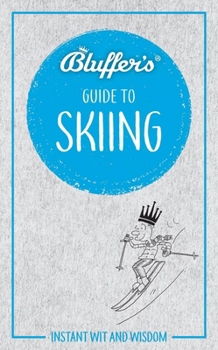 Bluffer's Guide Skiing - Book  of the Bluffer's Guide to ...