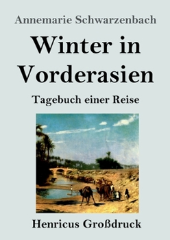 Paperback Winter in Vorderasien (Großdruck): Tagebuch einer Reise [German] Book