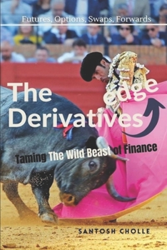 Paperback The Derivatives Edge: Taming the Wild Beast of Finance Book