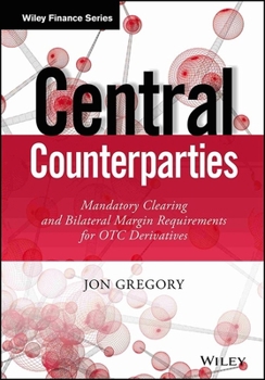 Hardcover Central Counterparties: Mandatory Central Clearing and Initial Margin Requirements for OTC Derivatives Book