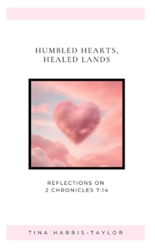Paperback Humble Hearts, Healed Lands Book