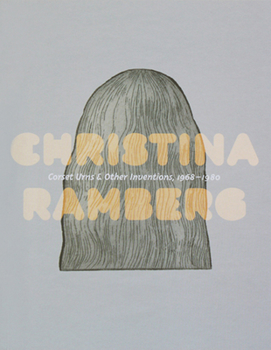 Paperback Christina Ramberg: Corset Urns & Other Inventions: 1968-1980 Book