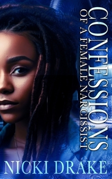 Paperback Confessions of a Female Narcissist: An African American Women's Fiction Novel Book