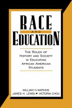 Paperback Race and Education: The Roles of History and Society in Educating African American Students Book