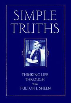 Paperback Simple Truths: Thinking Life Through with Fulton J. Sheen Book