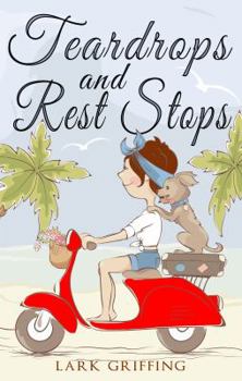 Paperback Teardrops and Rest Stops: A Warm Your Heart Romantic Comedy about Two Travelers and the Dog Who Judges Them Book