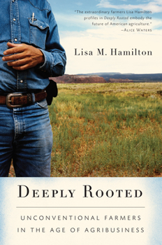 Paperback Deeply Rooted: Unconventional Farmers in the Age of Agribusiness Book