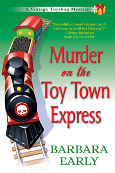 Hardcover Murder on the Toy Town Express: A Vintage Toy Shop Mystery Book