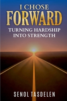 Paperback I Chose Forward: Turning Hardship Into Strength Book
