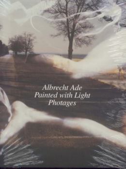 Hardcover Albrecht Ade, Painted with Light, Photages Book