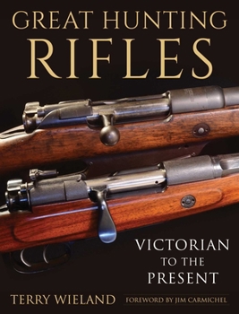 Hardcover Great Hunting Rifles: Victorian to the Present Book