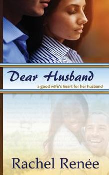 Paperback Dear Husband: A Good Wife's Heart for Her Husband Book