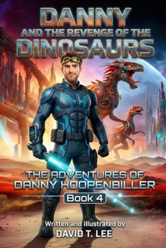 Danny and the Revenge of the Dinosaurs: Written and illustrated by David T. Lee at age 10. It is the sequel of "Danny and the Invasion of the Dinosaurs", ?Danny and the Trip to Outer Space? and ?Danny