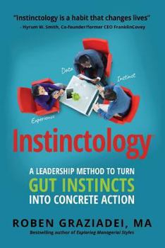Paperback Instinctology(R): A Leadership Method to Turn GUT Instincts into Concrete Action Book