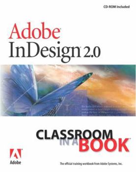 Paperback Adobe (R) Indesign (R) 2.0 Classroom in a Book [With CDROM] [With CDROM] Book