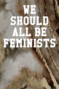 We Should All Be Feminists: Blank Recipe Page Notebook 6”x9” 120 Pages