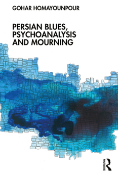 Paperback Persian Blues, Psychoanalysis and Mourning Book