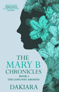 Paperback The Mary B Chronicles the Long Way Around Book 4 Book