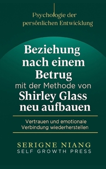 Beziehung nach einem Betrug mit der Methode von Shirley Glass neu aufbauen