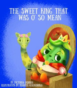 Paperback The Sweet King That Was O' So Mean Book