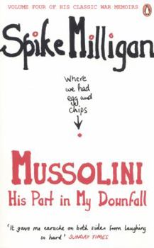 Mussolini: His Part In My Downfall - Book #4 of the War Memoirs