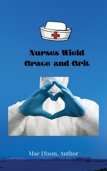Paperback Nurses Wield Grace and Grit Book