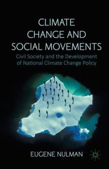 Hardcover Climate Change and Social Movements: Civil Society and the Development of National Climate Change Policy Book