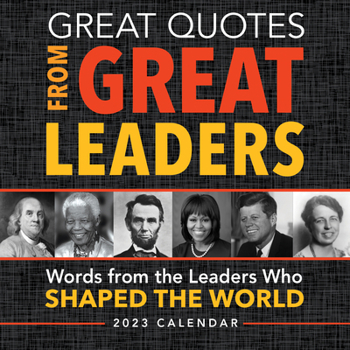 Calendar 2023 Great Quotes from Great Leaders Boxed Calendar Book