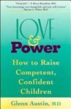 Paperback Love & Power: How to Raise Competent, Confident Children Book