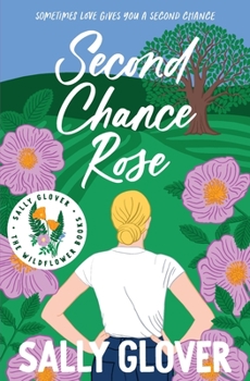 Second Chance Rose: A Steamy Small-Town Second-Chance Romance - Book #2 of the Wildflower