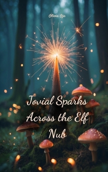 Jovial Sparks Across the Elf Nub