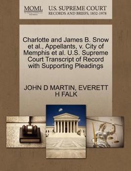 Paperback Charlotte and James B. Snow et al., Appellants, V. City of Memphis et al. U.S. Supreme Court Transcript of Record with Supporting Pleadings Book