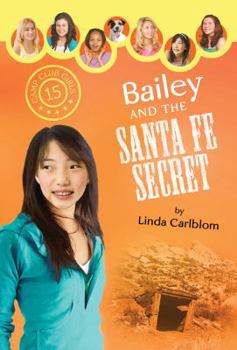 Bailey and the Santa Fe Secret - Book #15 of the Camp Club Girls